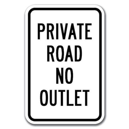 Signmission Private Road No Outlet 12inx18in Heavy Gauge Alum Signs, 18" L, 12" H, A-1218 Dead End -Private Road A-1218 Dead End -Private Road